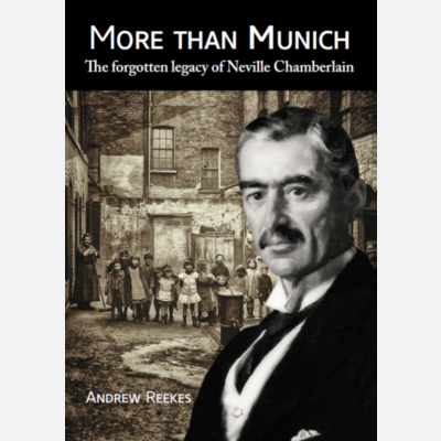 More than Munich: The forgotten legacy of Neville Chamberlain