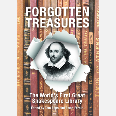 Forgotten Treasures: The World's First Great Shakespeare Library