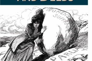 Words and Deeds - Birmingham Suffragists and Suffragettes 1832-1918